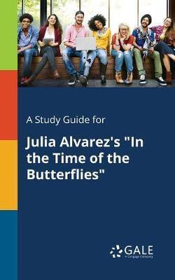 A Study Guide for Julia Alvarez's In the Time of the Butterflies - Agenda Bookshop