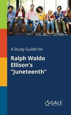 A Study Guide for Ralph Waldo Ellison''s Juneteenth - Agenda Bookshop