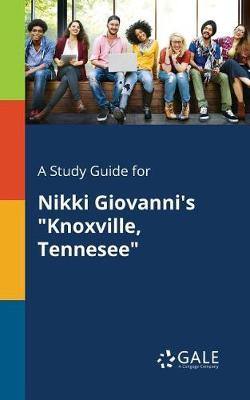 A Study Guide for Nikki Giovanni''s Knoxville, Tennesee - Agenda Bookshop