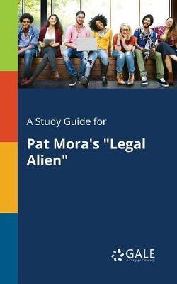 A Study Guide for Pat Mora''s Legal Alien - Agenda Bookshop