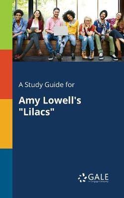 A Study Guide for Amy Lowell''s Lilacs - Agenda Bookshop