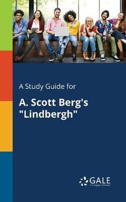 A Study Guide for A. Scott Berg''s Lindbergh - Agenda Bookshop