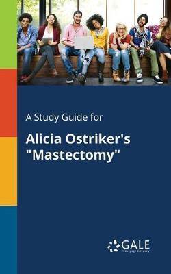 A Study Guide for Alicia Ostriker''s Mastectomy - Agenda Bookshop