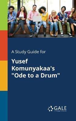 A Study Guide for Yusef Komunyakaa''s Ode to a Drum - Agenda Bookshop