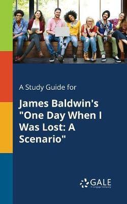 A Study Guide for James Baldwin''s One Day When I Was Lost: A Scenario - Agenda Bookshop