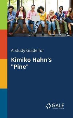 A Study Guide for Kimiko Hahn''s Pine - Agenda Bookshop