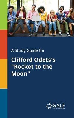 A Study Guide for Clifford Odets''s Rocket to the Moon - Agenda Bookshop