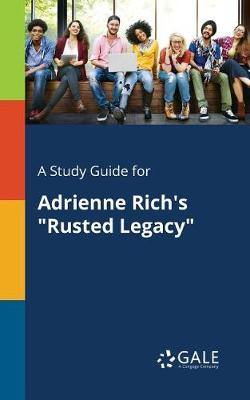 A Study Guide for Adrienne Rich''s Rusted Legacy - Agenda Bookshop