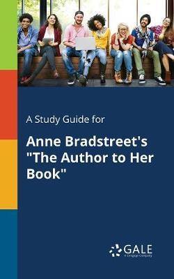 A Study Guide for Anne Bradstreet's  The Author to Her Book - Agenda Bookshop