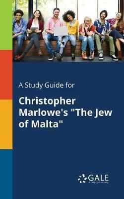 A Study Guide for Christopher Marlowe''s  The Jew of Malta - Agenda Bookshop