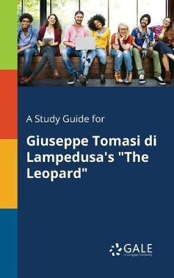 A Study Guide for Giuseppe Tomasi di Lampedusa''s The Leopard - Agenda Bookshop