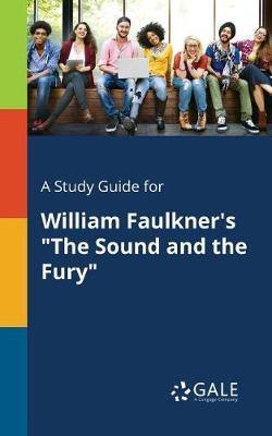 A Study Guide for William Faulkner''s  The Sound and the Fury - Agenda Bookshop