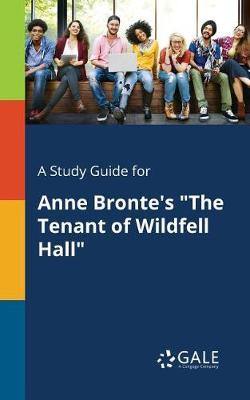 A Study Guide for Anne Bronte''s The Tenant of Wildfell Hall - Agenda Bookshop