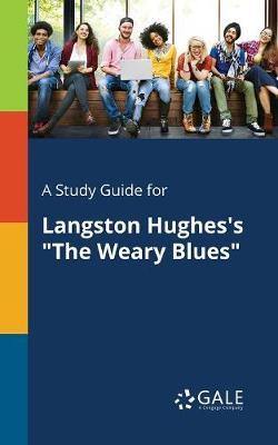 A Study Guide for Langston Hughes''s The Weary Blues - Agenda Bookshop