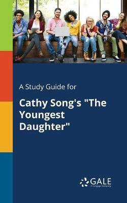 A Study Guide for Cathy Song''s the Youngest Daughter - Agenda Bookshop