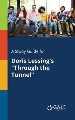 A Study Guide for Doris Lessing''s Through the Tunnel - Agenda Bookshop