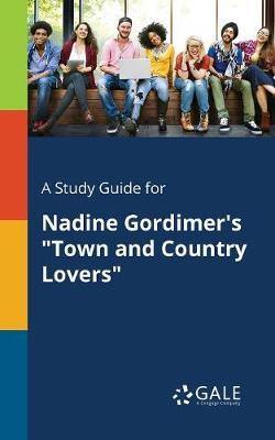 A Study Guide for Nadine Gordimer's  Town and Country Lovers - Agenda Bookshop