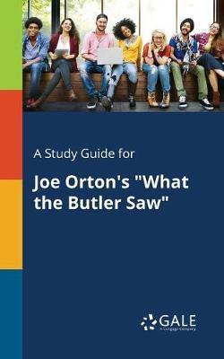 A Study Guide for Joe Orton''s What the Butler Saw - Agenda Bookshop