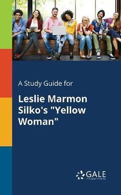 A Study Guide for Leslie Marmon Silko's  Yellow Woman - Agenda Bookshop