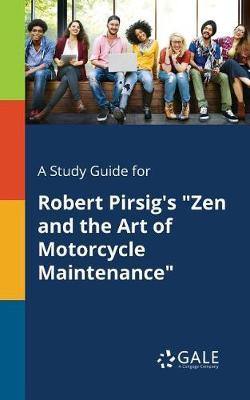 A Study Guide for Robert Pirsig''s Zen and the Art of Motorcycle Maintenance - Agenda Bookshop