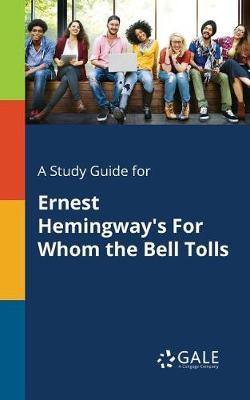 A Study Guide for Ernest Hemingway''s For Whom the Bell Tolls - Agenda Bookshop