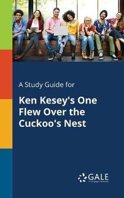 A Study Guide for Ken Kesey''s One Flew Over the Cuckoo''s Nest - Agenda Bookshop