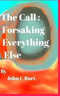 The Call: Forsaking Everything Else. - Agenda Bookshop