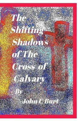 The Shifting Shadows of the Cross of Calvary - Agenda Bookshop