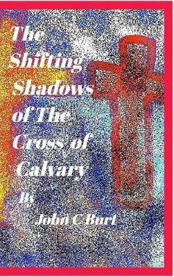 The Shifting Shadows of the Cross of Calvary - Agenda Bookshop