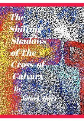 The Shifting Shadows of the Cross of Calvary - Agenda Bookshop