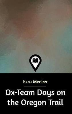 Ox-Team Days on the Oregon Trail - Agenda Bookshop