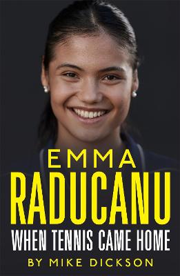 Emma Raducanu: When Tennis Came Home - Agenda Bookshop