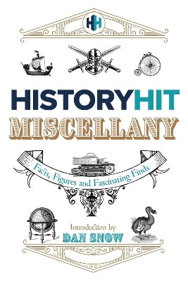 The History Hit Miscellany of Facts, Figures and Fascinating Finds - Agenda Bookshop