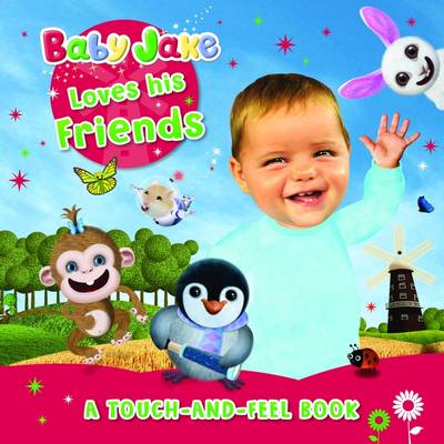 Baby Jake Loves His Friends: A Touch-and-Feel Book - Agenda Bookshop