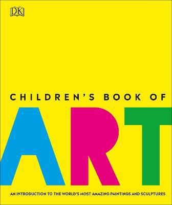 Children's Book of Art : An Introduction to the World's Most Amazing Paintings and Sculptures - Agenda Bookshop