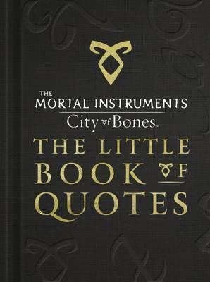 The Mortal Instruments 1: City of Bones The Little Book of Quotes (Movie Tie-in) - Agenda Bookshop