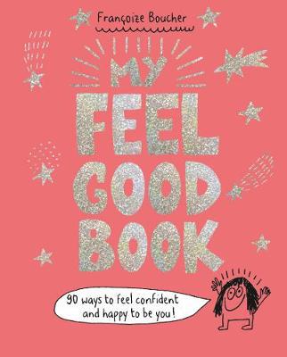 My Feel Good Book: 90 ways to feel confident and happy to be you! - Agenda Bookshop
