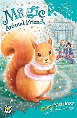 Magic Animal Friends: Sophie Flufftail''s Brave Plan: Book 5 - Agenda Bookshop