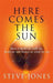 Here Comes the Sun: How it feeds us, kills us, heals us and makes us what we are - Agenda Bookshop