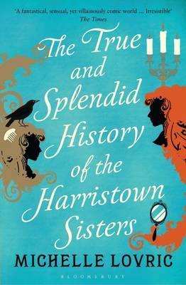 The True and Splendid History of the Harristown Sisters - Agenda Bookshop