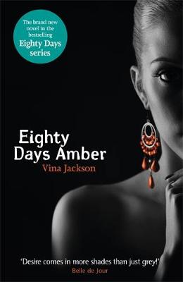 Eighty Days Amber: The fourth book in the tempting and unforgettable romantic series you need to read this summer - Agenda Bookshop