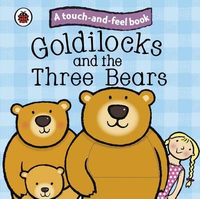 Goldilocks and the Three Bears: Ladybird Touch and Feel Fairy Tales - Agenda Bookshop