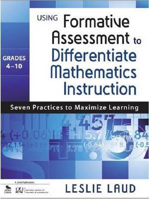 Using Formative Assessment to Differentiate Mathematics Instruction, Grades 4-10: Seven Practices to Maximize Learning - Agenda Bookshop