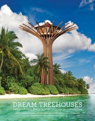 Dream Treehouses: Extraordinary Designs from Concept to Completion - Agenda Bookshop