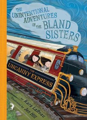 Uncanny Express (The Unintentional Adventures of the Bland Sisters Book 2) - Agenda Bookshop