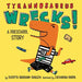 Tyrannosaurus Wrecks!: A Preschool Story - Agenda Bookshop