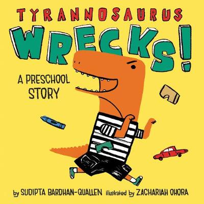 Tyrannosaurus Wrecks!: A Preschool Story - Agenda Bookshop