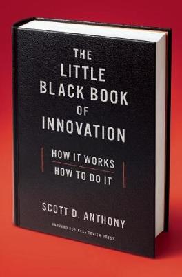 The Little Black Book of Innovation, With a New Preface: How It Works, How to Do It - Agenda Bookshop