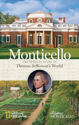 Monticello: The Official Guide to Thomas Jefferson''s World - Agenda Bookshop