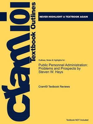 Studyguide for Public Personnel Administration: Problems and Prospects by Hays, Steven W., ISBN 9780130413789 - Agenda Bookshop